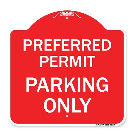 Signmission Designer Series Preferred Permit Parking Only, Red & White Aluminum Sign, 18" x 18", RW-1818-23276 A-DES-RW-1818-23276